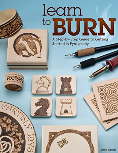Learn to Burn: A Step-by-Step Guide to Getting Started in Pyrography von Fox Chapel Publishing